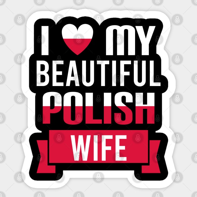 I love my beautiful Polish wife Sticker by Slavstuff